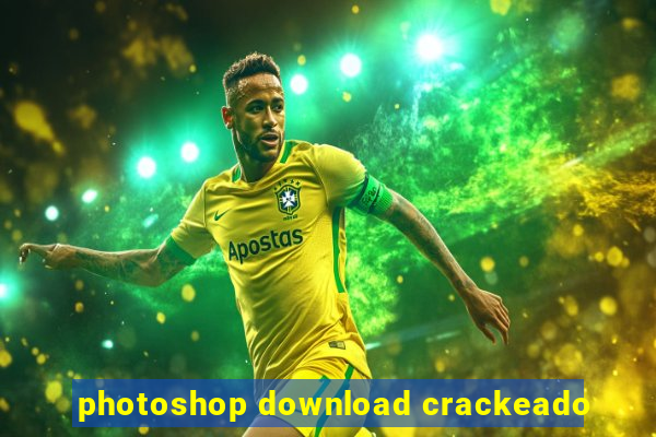 photoshop download crackeado